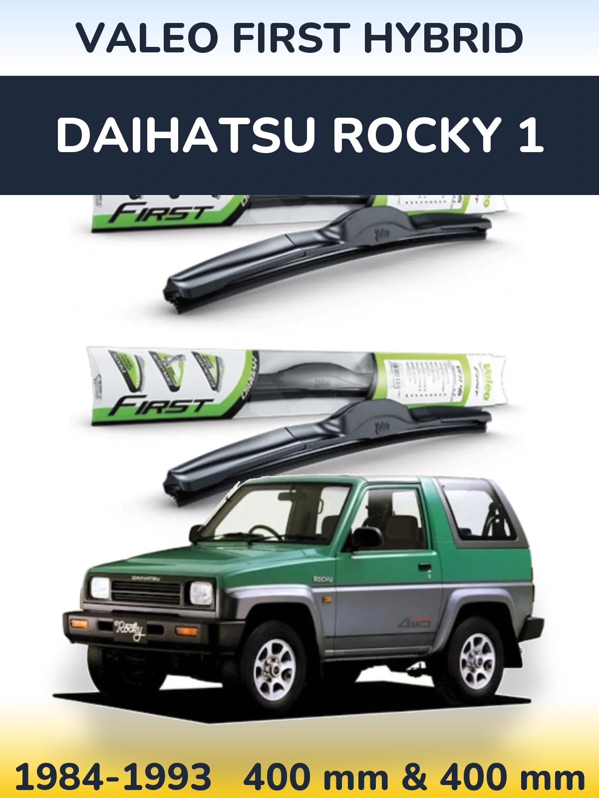 Комплект передніх щіток Valeo First Hybrid 400 & 400 мм для Daihatsu Rocky 1 1984-1993
