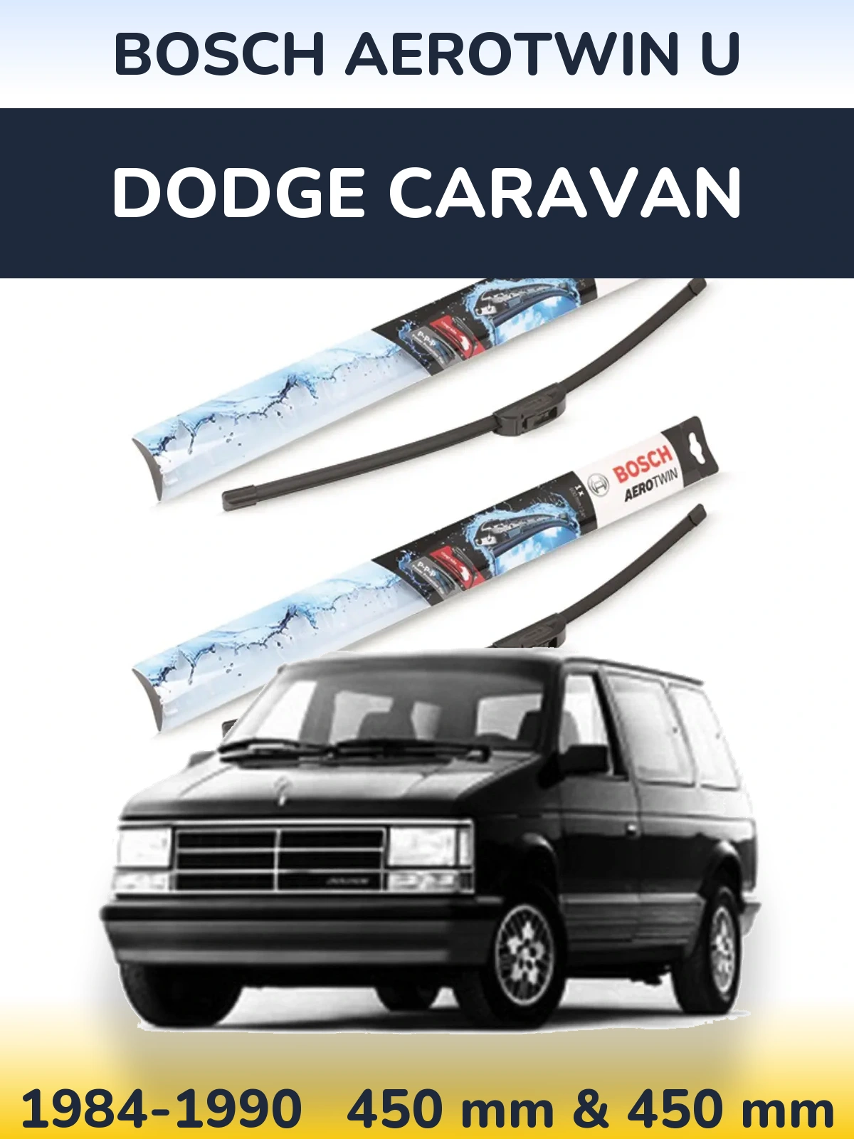 Front wiper blade set BOSCH AeroTwin U 450 & 450 mm for Dodge Caravan 1984-1990