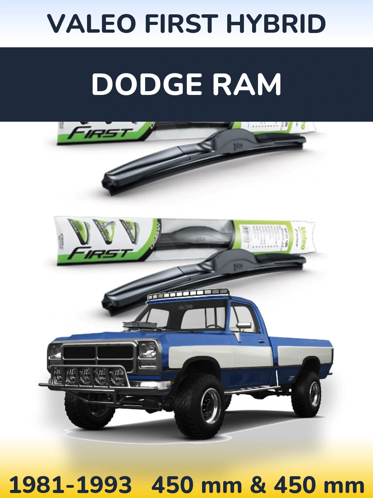 Front wiper blade set Valeo First Hybrid 450 & 450 mm for Dodge RAM 1981-1993