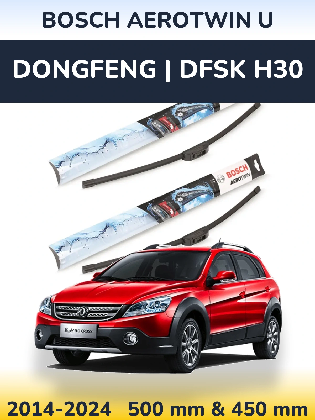 Front wiper blade set BOSCH AeroTwin U 500 & 450 mm for DongFeng | DFSK H30 2014-2024