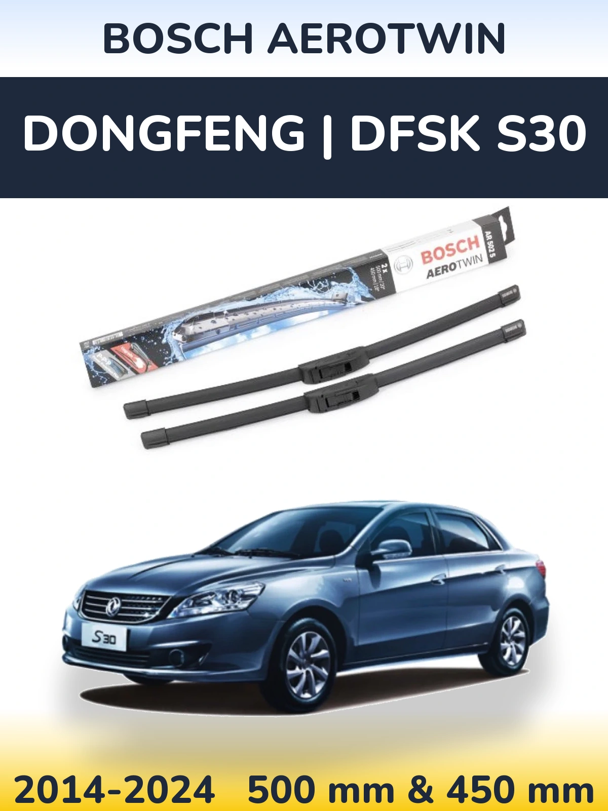 Front wiper blade set BOSCH AeroTwin 500 & 450 mm for DongFeng | DFSK S30 2014-2024