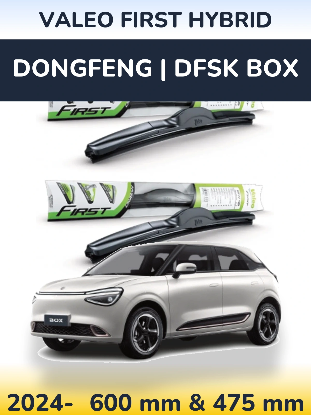 Front wiper blade set Valeo First Hybrid 600 & 475 mm for DongFeng | DFSK Box 2024-2026