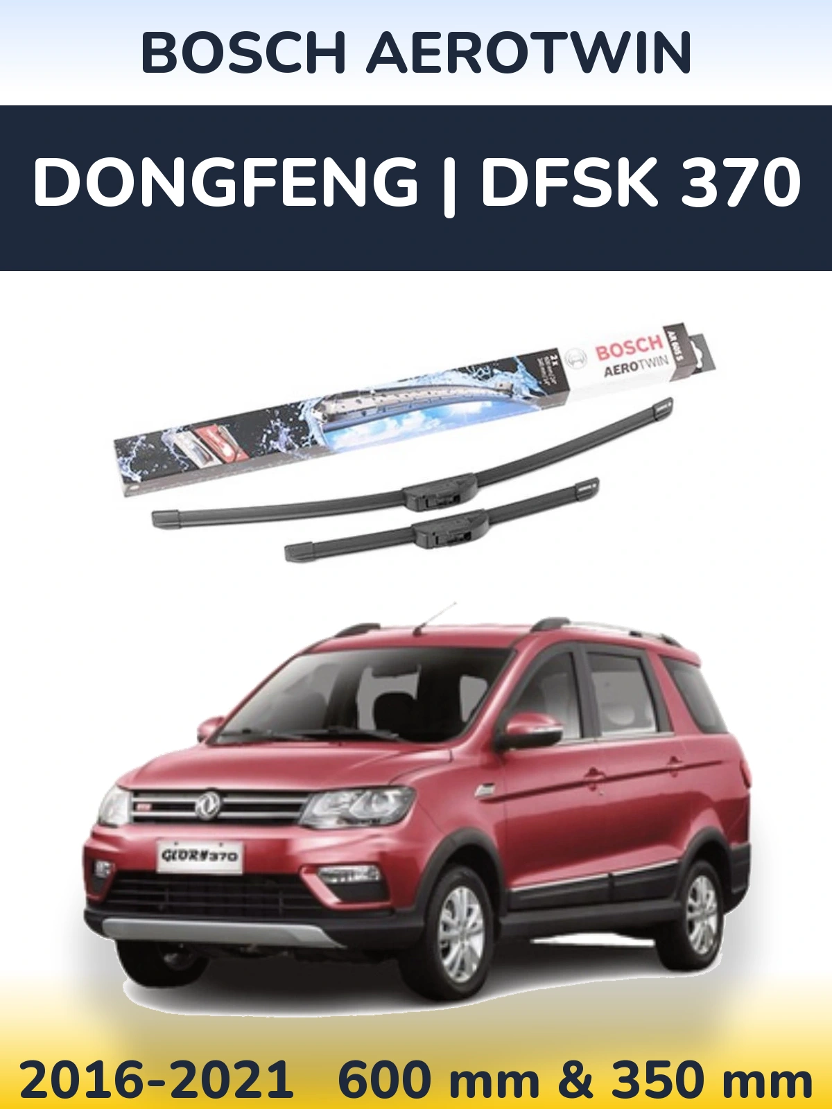 Front wiper blade set BOSCH AeroTwin 600 & 350 mm for DongFeng | DFSK 370 2016-2021