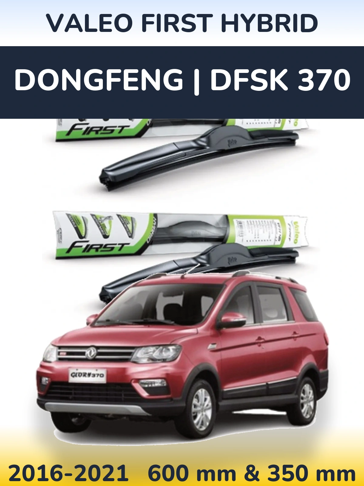 Front wiper blade set Valeo First Hybrid 600 & 350 mm for DongFeng | DFSK 370 2016-2021