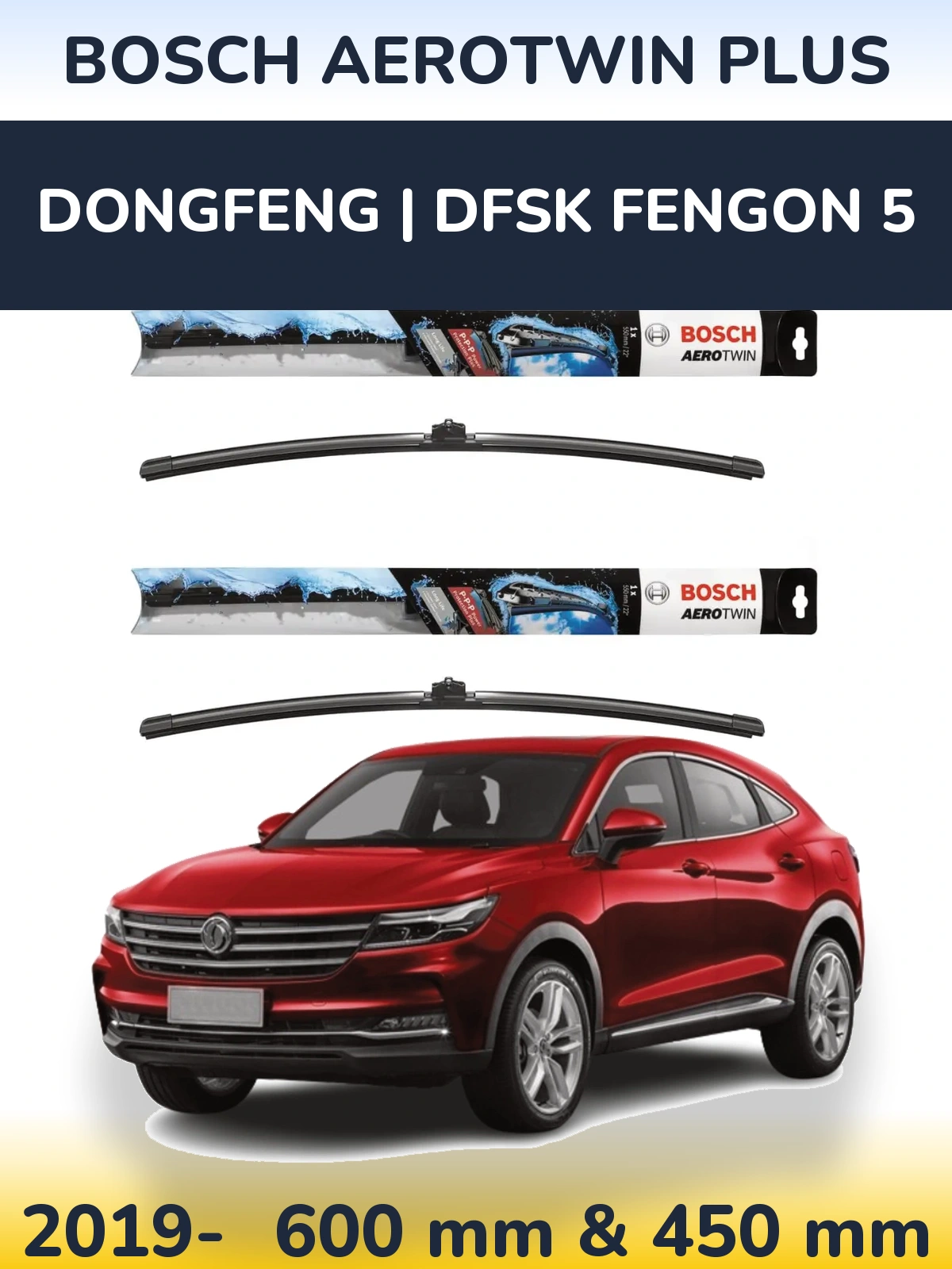 Front wiper blade set BOSCH AeroTwin Plus 600 & 450 mm for DongFeng | DFSK Fengon 5 2019-2026