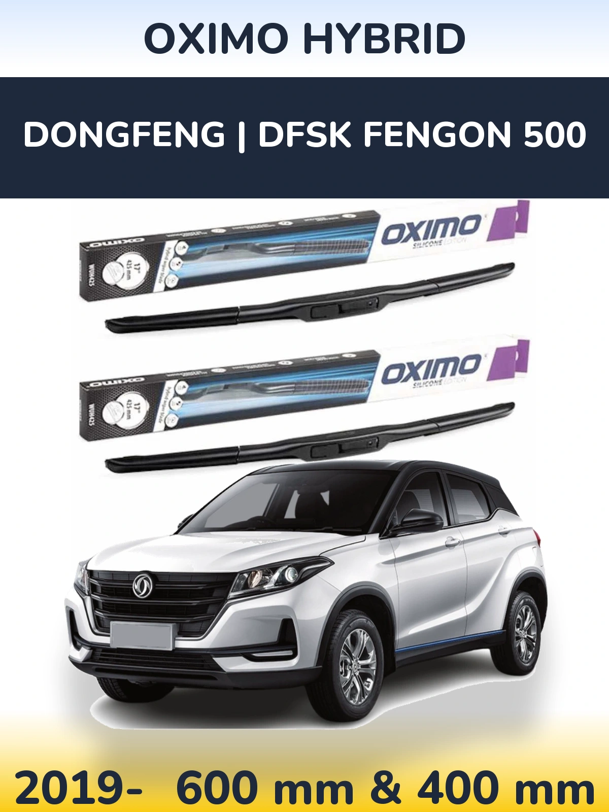 Комплект передніх щіток Oximo Hybrid 600 & 400 мм для DongFeng | DFSK Fengon 500 2019-2026