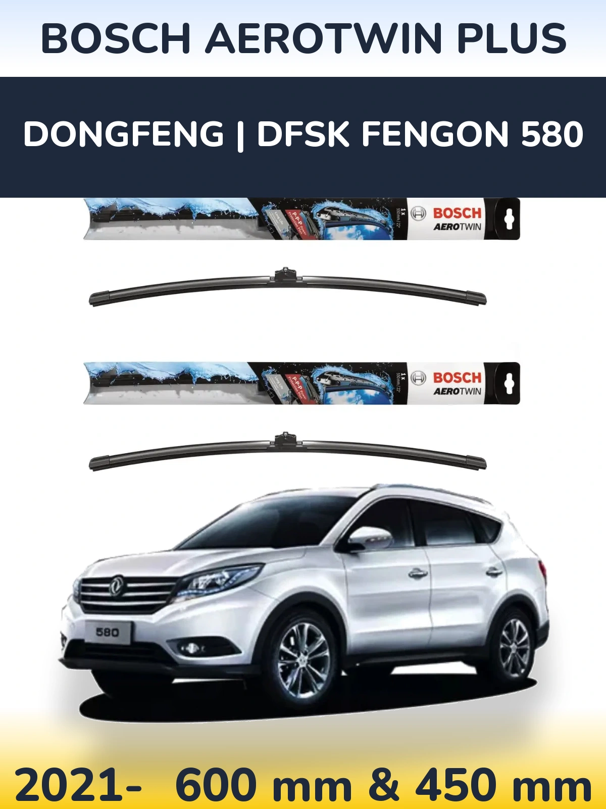 Front wiper blade set BOSCH AeroTwin Plus 600 & 450 mm for DongFeng | DFSK Fengon 580 2021-2026