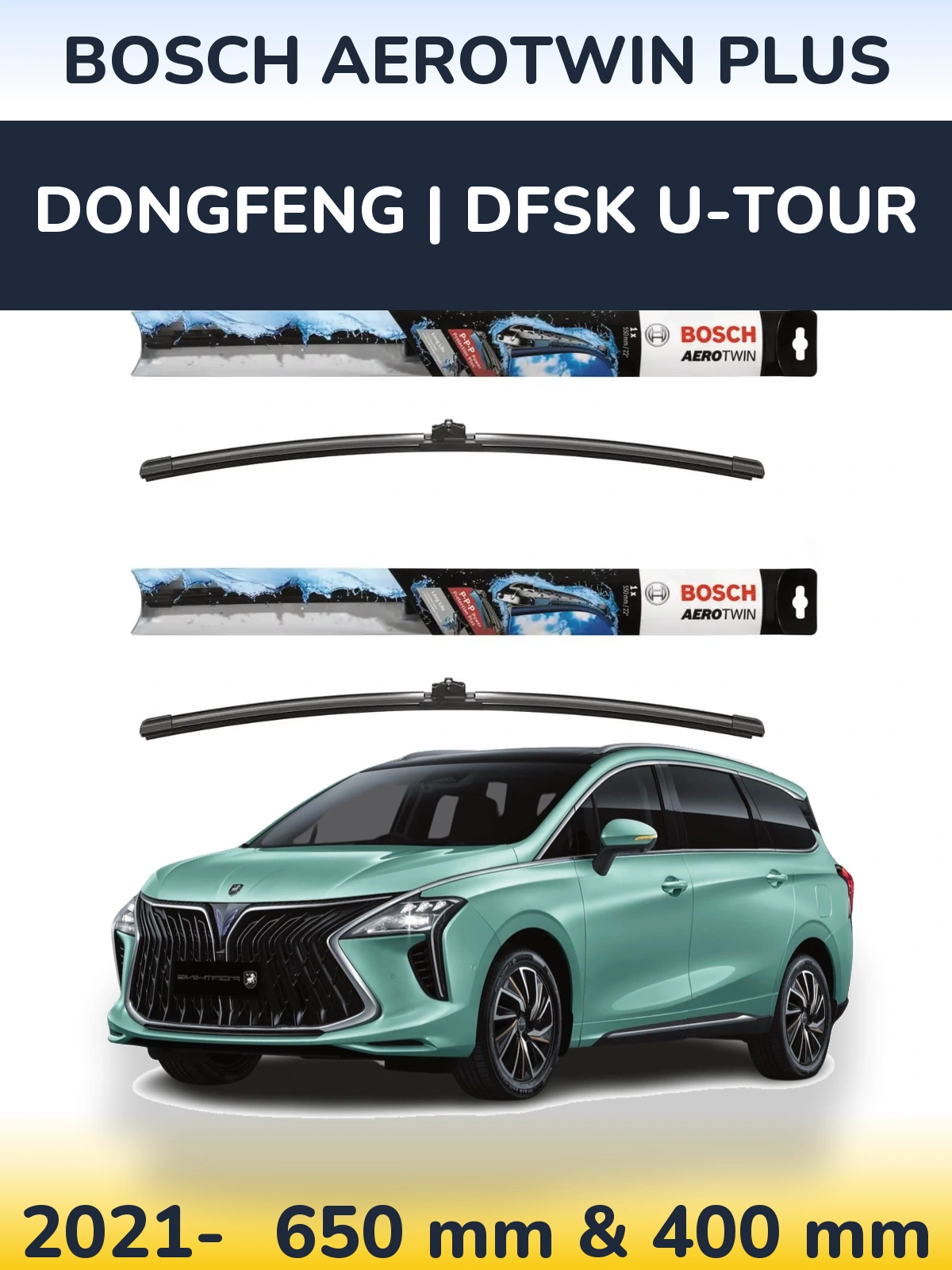 Front wiper blade set BOSCH AeroTwin Plus 650 & 400 mm for DongFeng | DFSK U-Tour 2021-2026