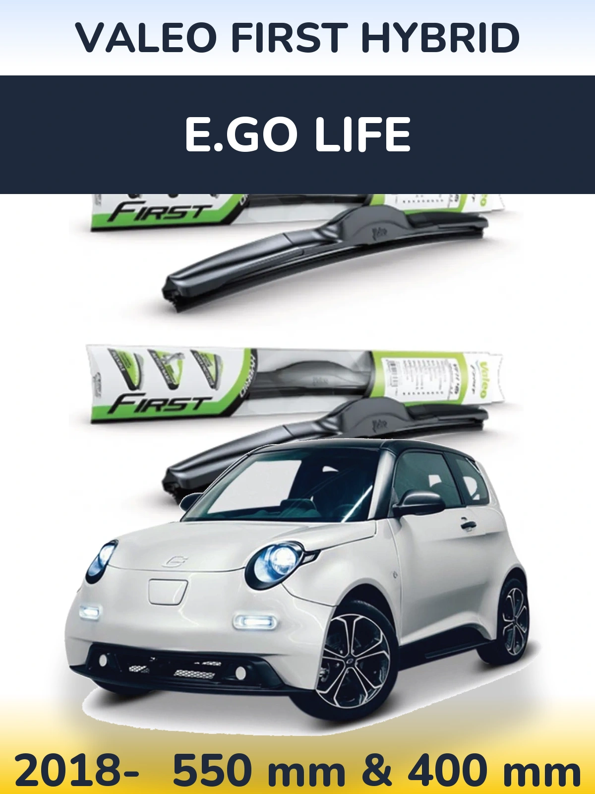 Front wiper blade set Valeo First Hybrid 550 & 400 mm for E.GO life 2018-2026