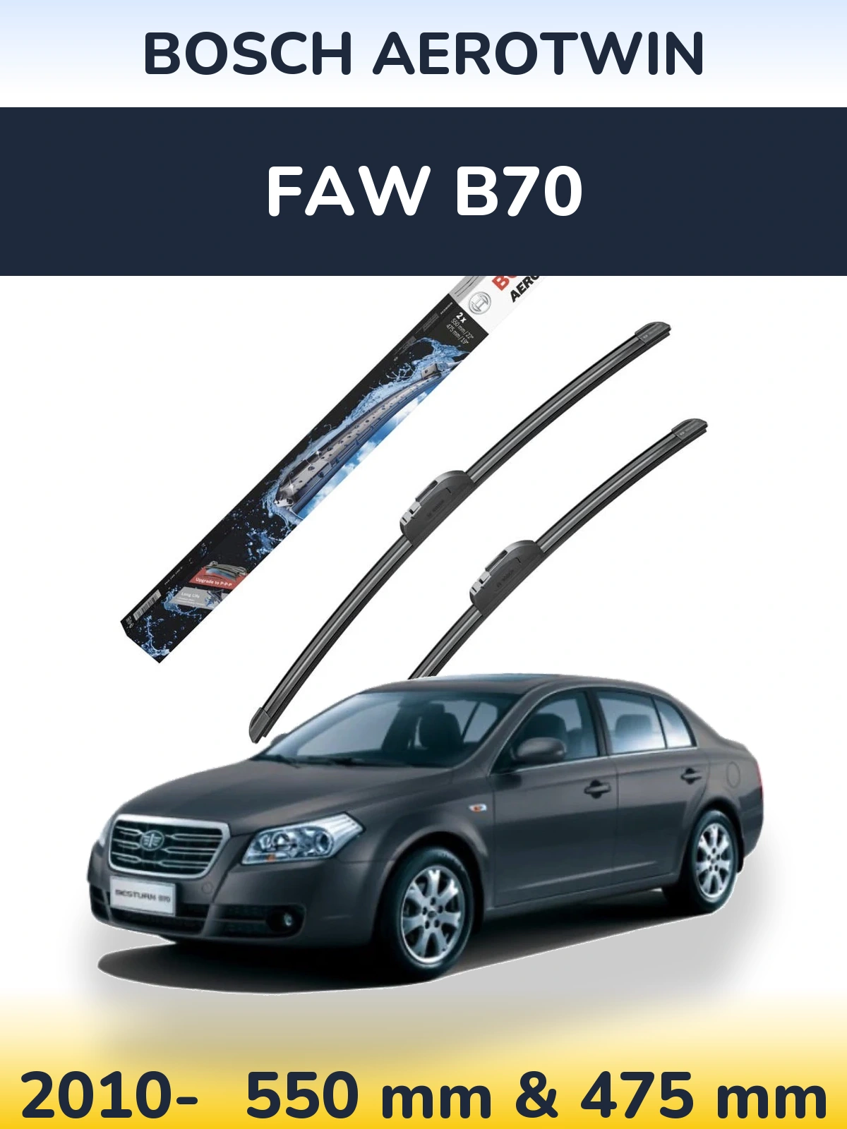 Front wiper blade set BOSCH AeroTwin 550 & 475 mm for FAW B70 2010-2026