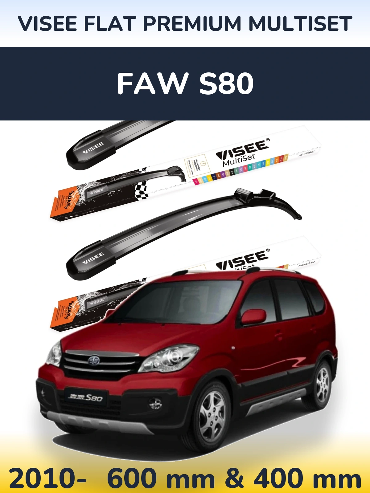 Front wiper blade set VISEE FLAT PREMIUM MultiSet 600 & 400 mm for FAW S80 2010-2026