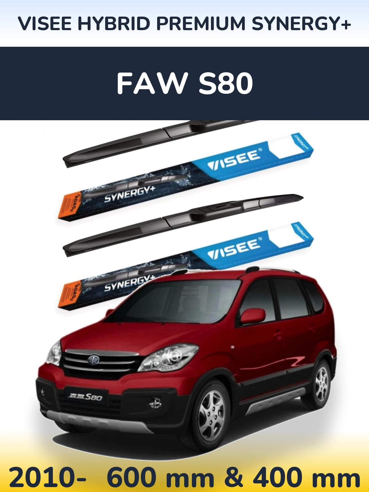 Front wiper blade set VISEE HYBRID PREMIUM SYNERGY+ 600 & 400 mm for FAW S80 2010-2026