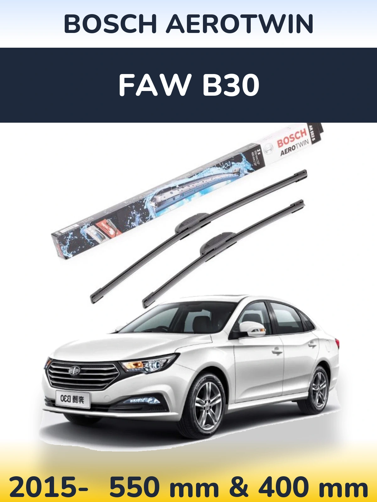 Front wiper blade set BOSCH AeroTwin 550 & 400 mm for FAW B30 2015-2026