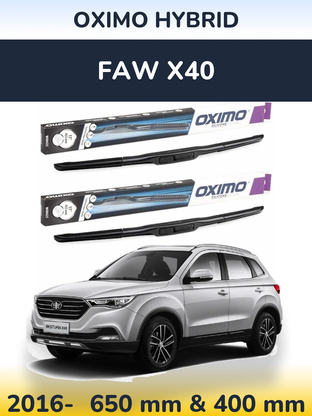 Front wiper blade set Oximo Hybrid 650 & 400 mm for FAW X40 2016-2026