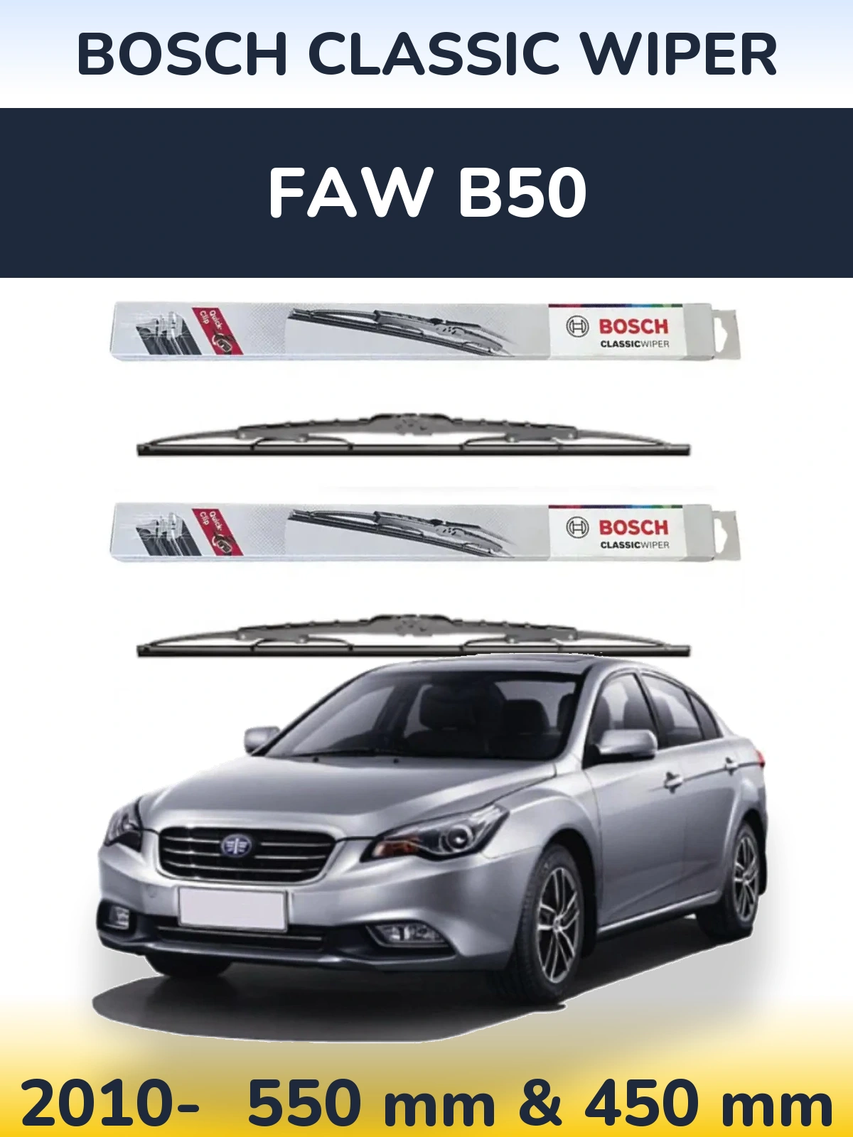 Front wiper blade set BOSCH Classic Wiper 550 & 450 mm for FAW B50 2010-2026