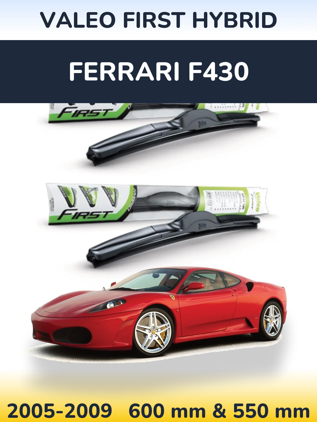 Front wiper blade set Valeo First Hybrid 600 & 550 mm for Ferrari F430 2005-2009