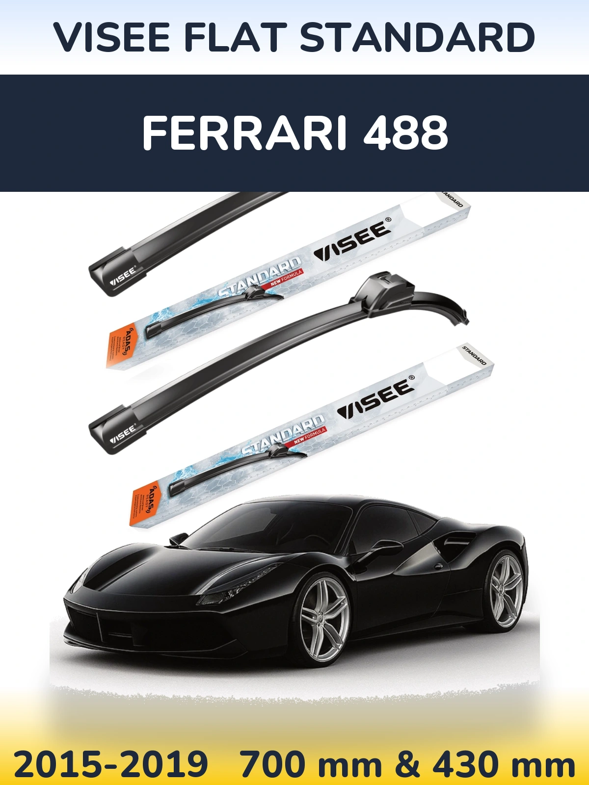 Front wiper blade set VISEE FLAT STANDARD 700 & 430 mm for Ferrari 488 2015-2019