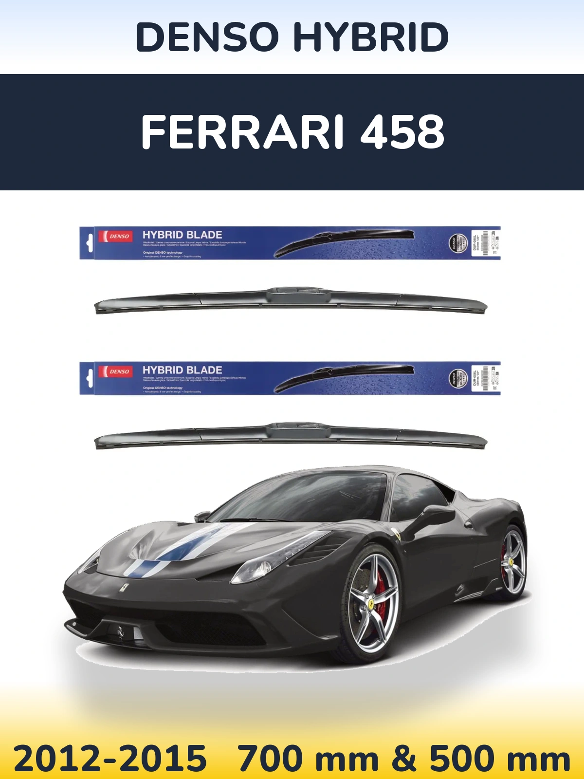 Front wiper blade set Denso Hybrid 700 & 500 mm for Ferrari 458 2012-2015