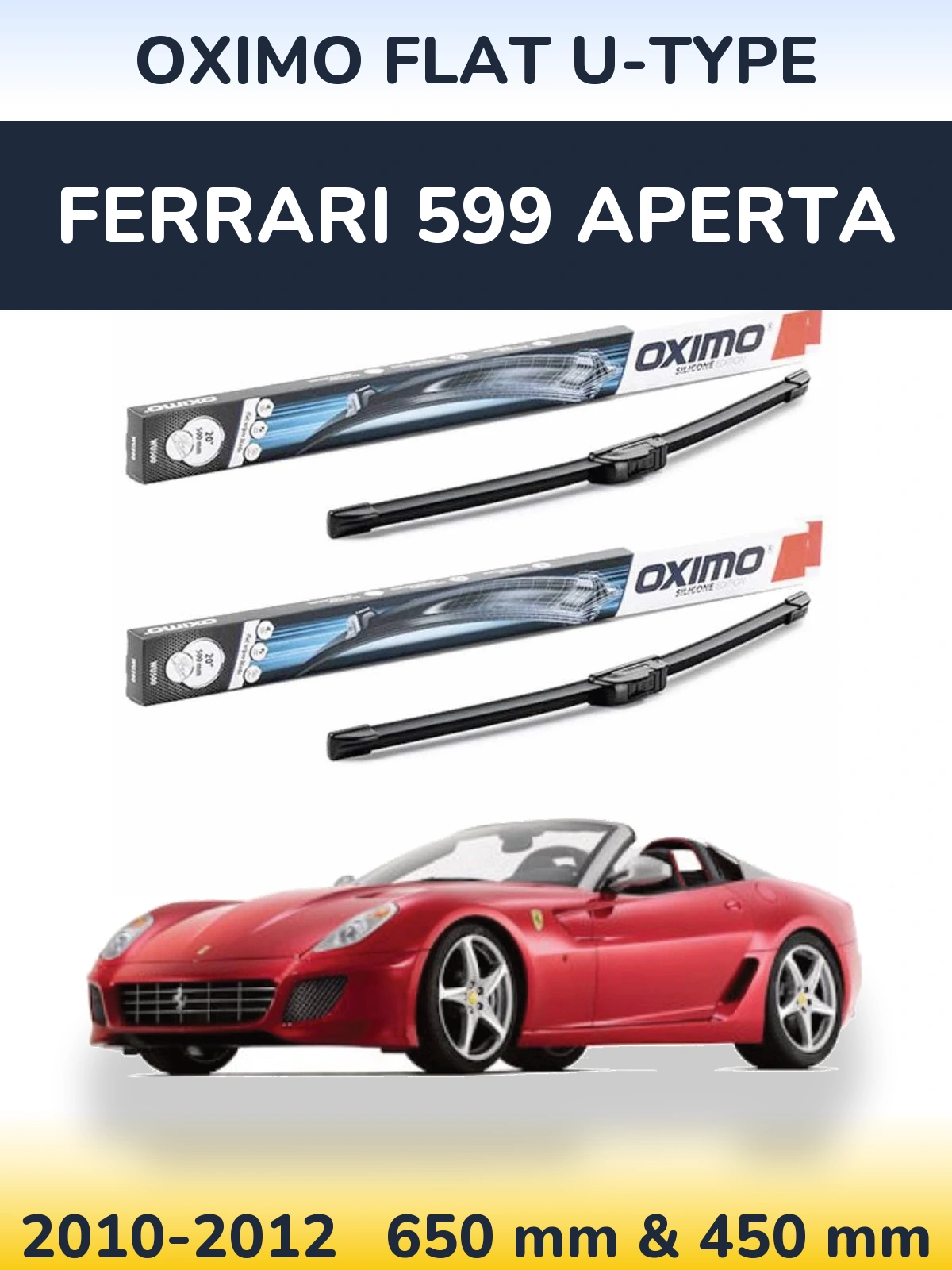 Комплект передних дворников Oximo Flat U-type 650 & 450 мм для Ferrari 599 Aperta 2010-2012
