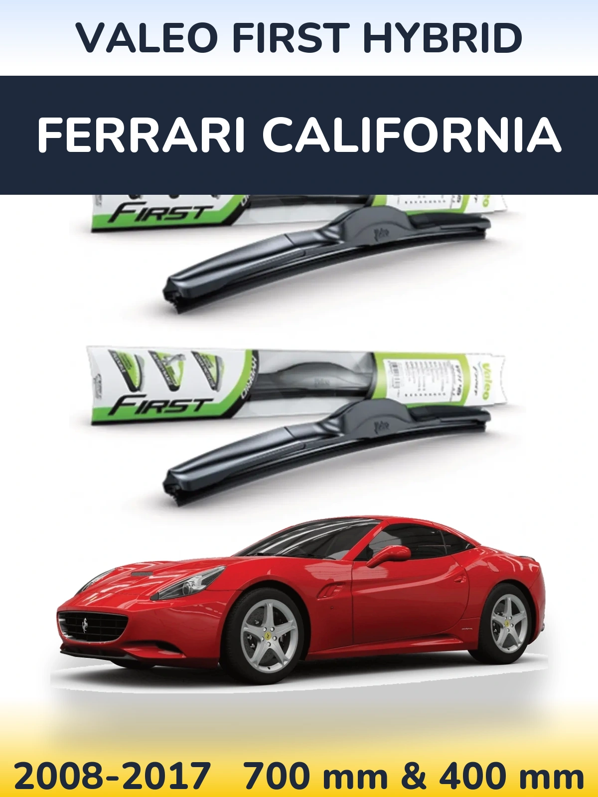 Front wiper blade set Valeo First Hybrid 700 & 400 mm for Ferrari California 2008-2017