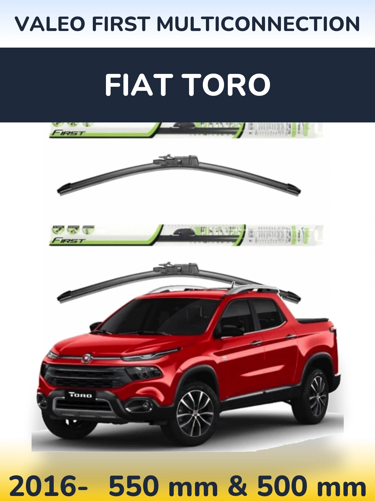Front wiper blade set Valeo First MultiConnection 550 & 500 mm for Fiat Toro 2016-2026