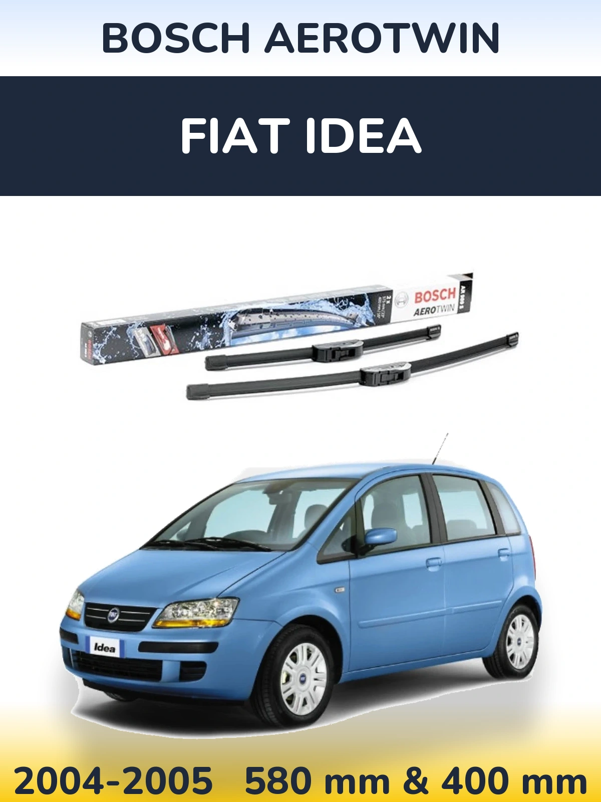 Front wiper blade set BOSCH AeroTwin 580 & 400 mm for Fiat Idea 2004-2005
