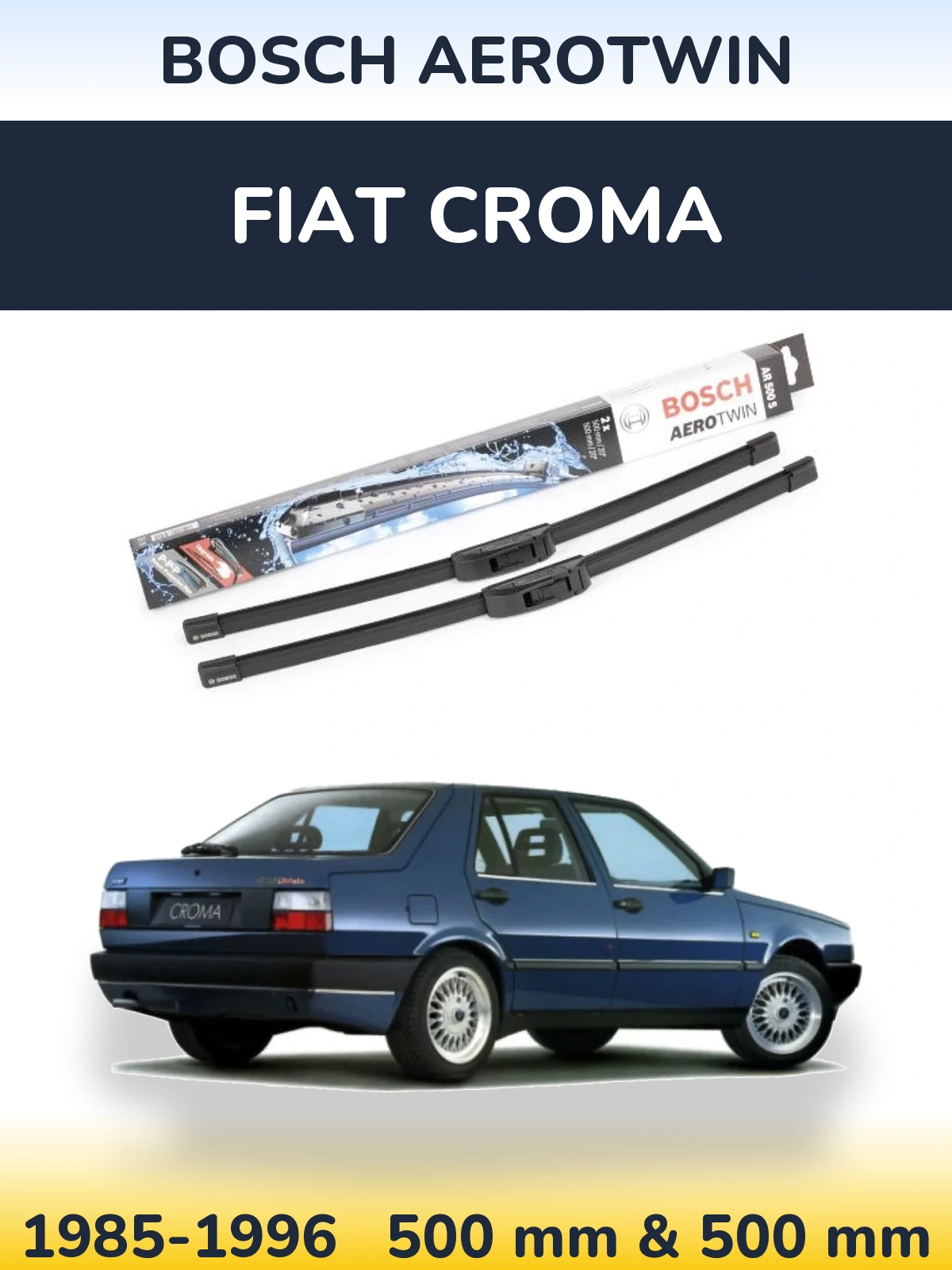 Front wiper blade set BOSCH AeroTwin 500 & 500 mm for Fiat Croma 1985-1996