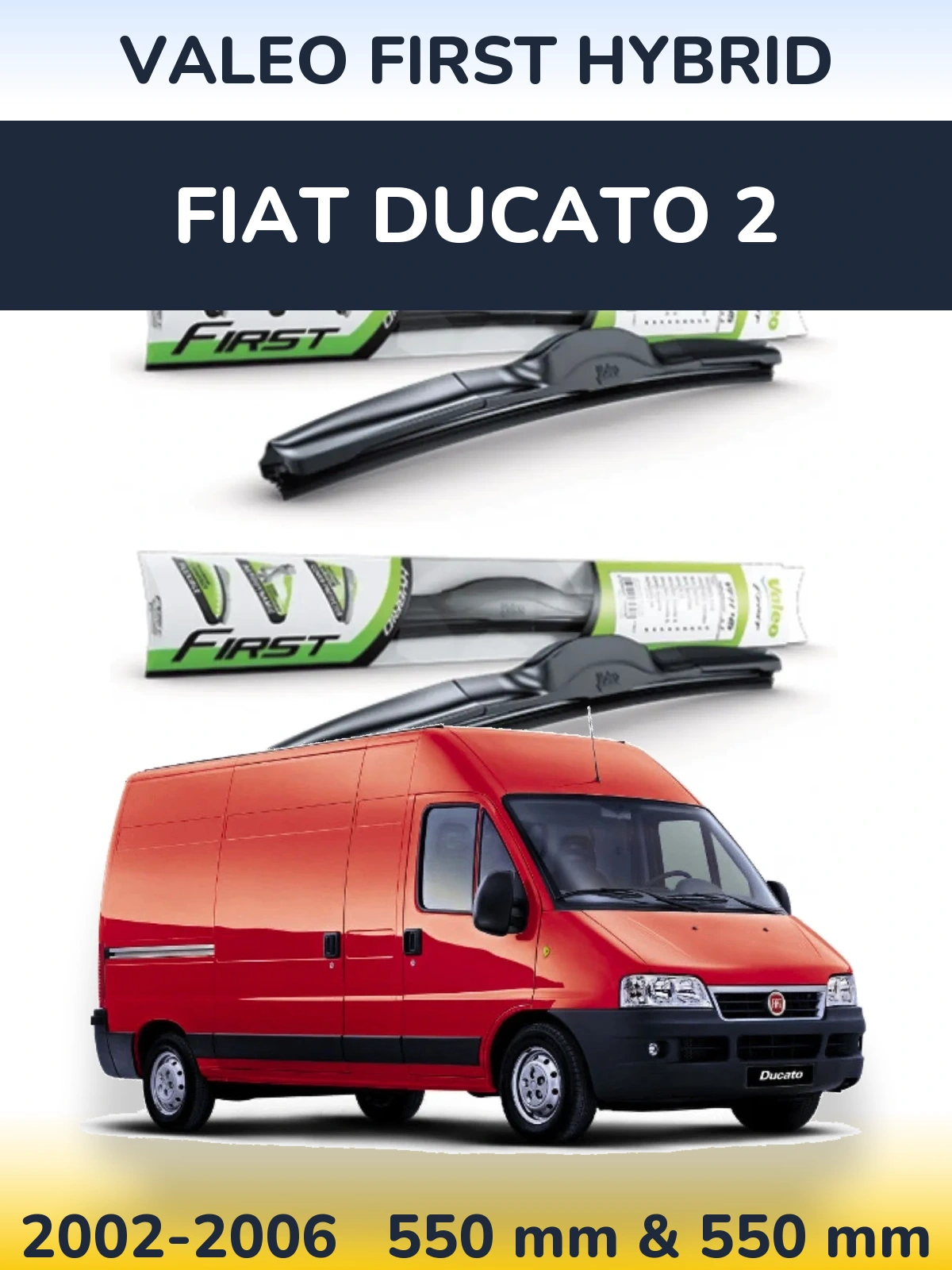 Front wiper blade set Valeo First Hybrid 550 & 550 mm for Fiat Ducato 2 2002-2006