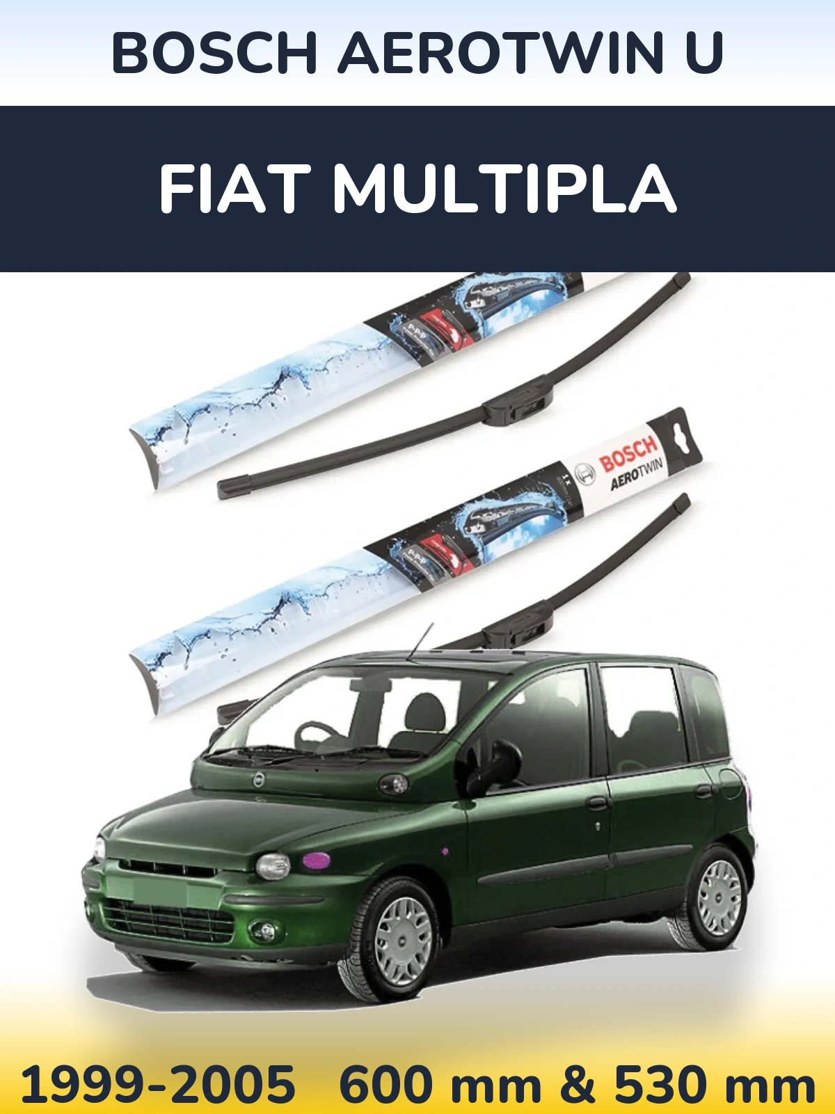 Front wiper blade set BOSCH AeroTwin U 600 & 530 mm for Fiat Multipla 1999-2005