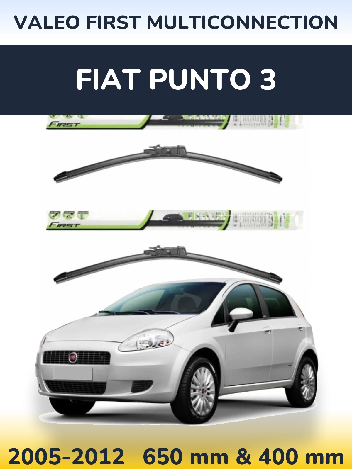 Front wiper blade set Valeo First MultiConnection 650 & 400 mm for Fiat Punto 3 2005-2012