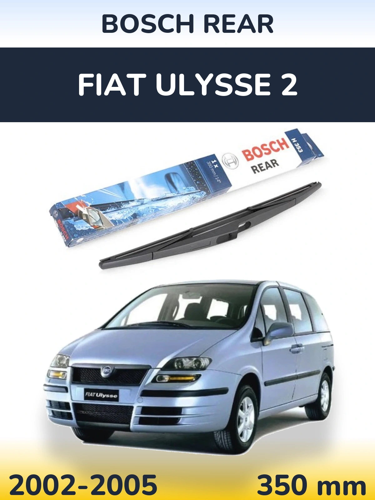 Rear wiper blade BOSCH Rear 350 mm for Fiat Ulysse 2 2002-2005