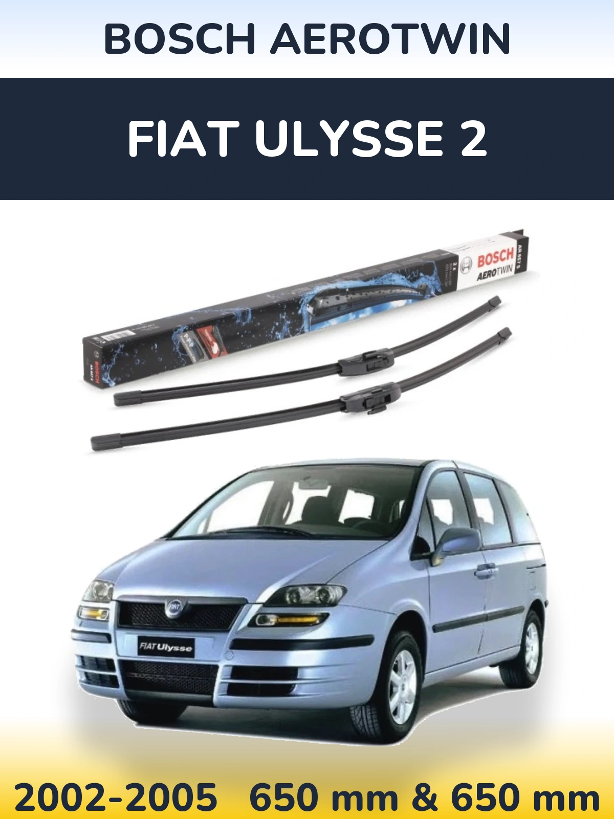 Front wiper blade set BOSCH AeroTwin 650 & 650 mm for Fiat Ulysse 2 2002-2005