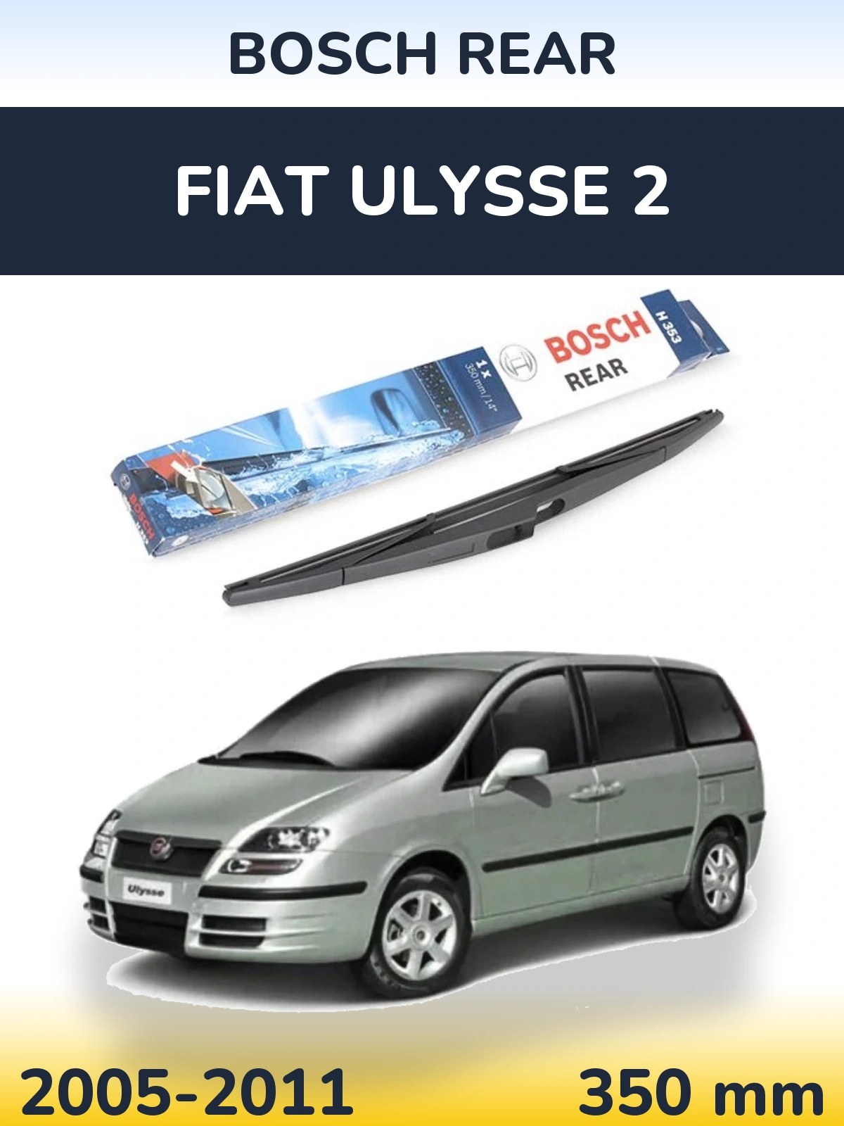 Rear wiper blade BOSCH Rear 350 mm for Fiat Ulysse 2 2005-2011