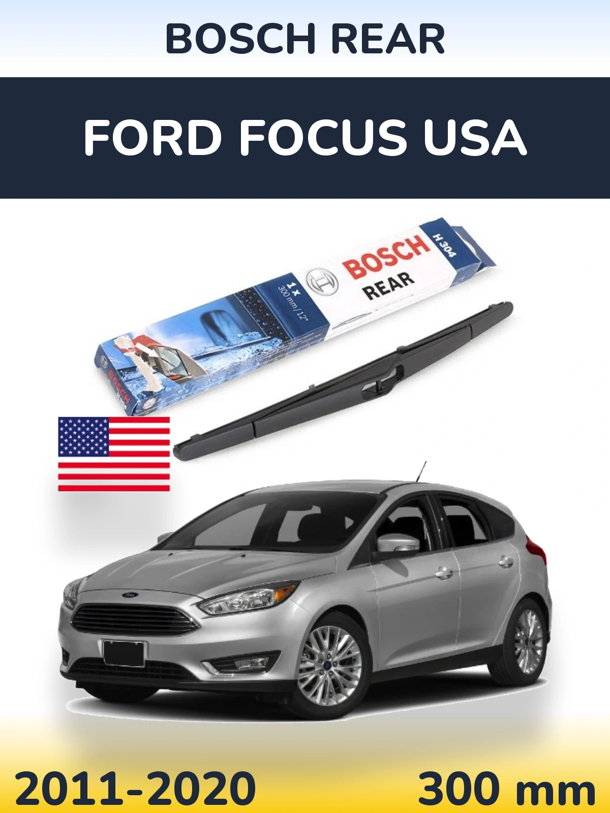 Задня щітка BOSCH Rear 300 мм для Ford Focus USA 2011-2020