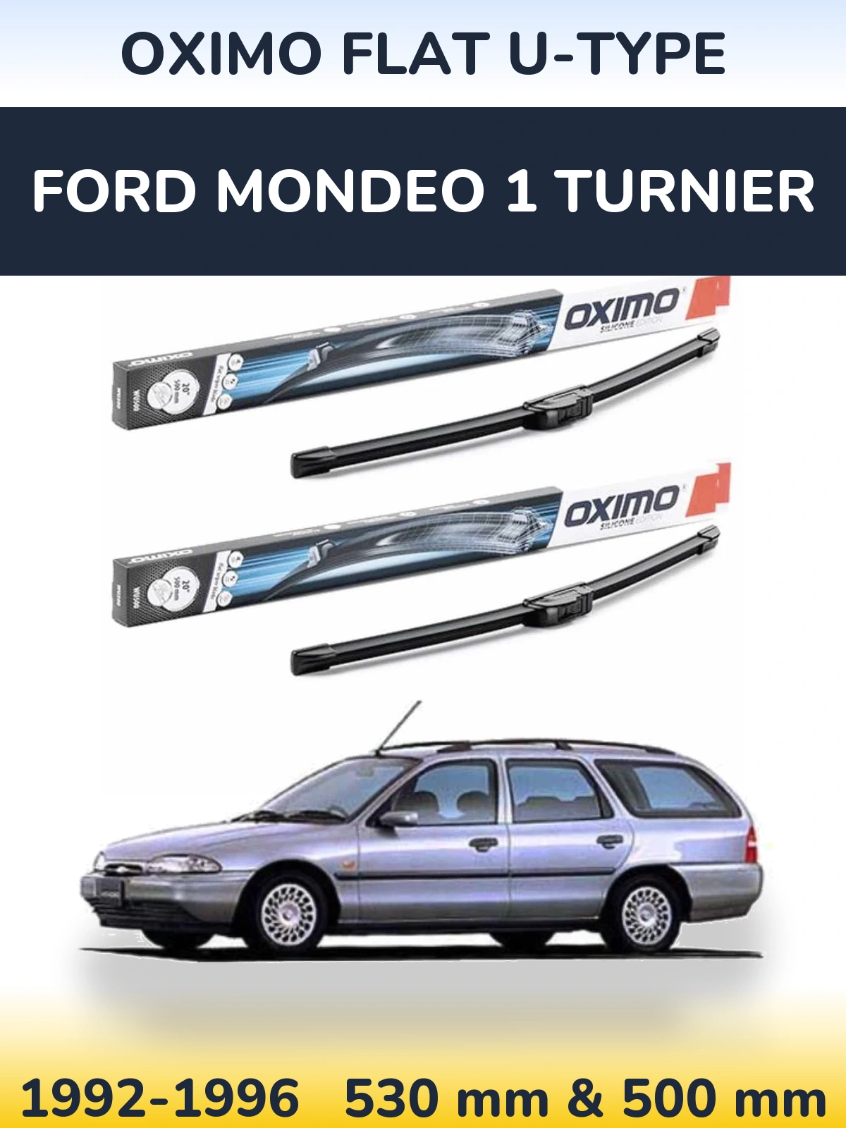 Комплект передніх щіток Oximo Flat U-type 530 & 500 мм для Ford Mondeo 1 Turnier 1992-1996