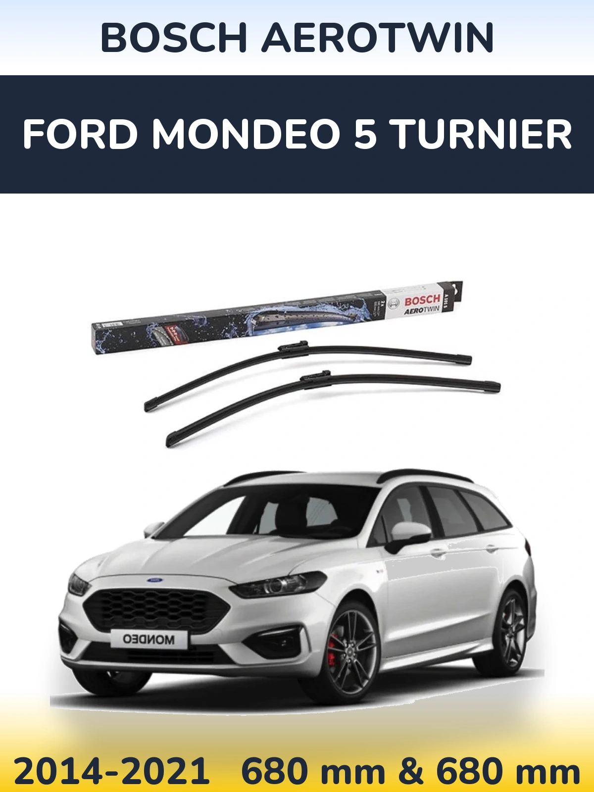 Комплект передніх щіток BOSCH AeroTwin 680 & 680 мм для Ford Mondeo 5 Turnier 2014-2021