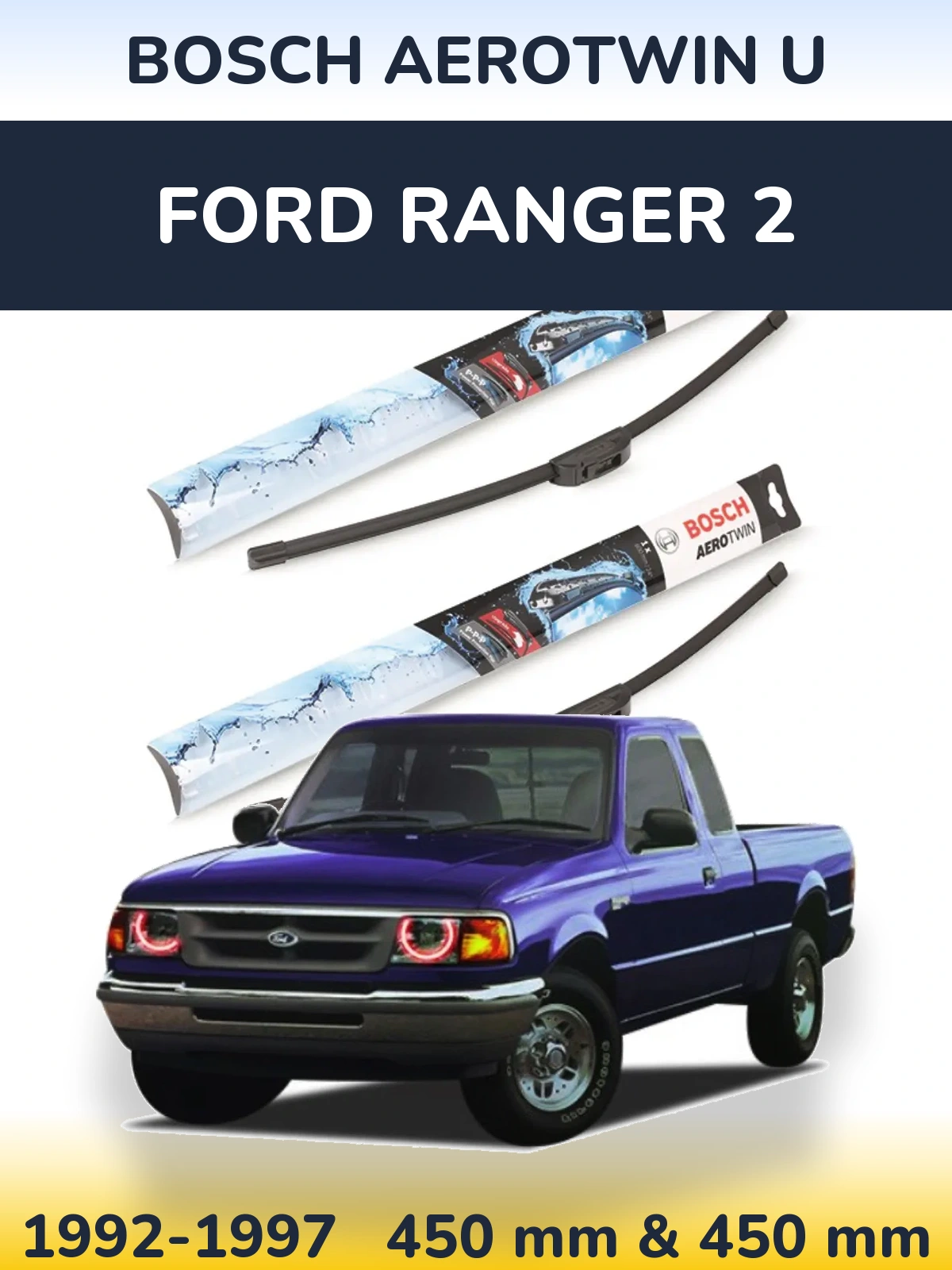Front wiper blade set BOSCH AeroTwin U 450 & 450 mm for Ford Ranger 2 1992-1997