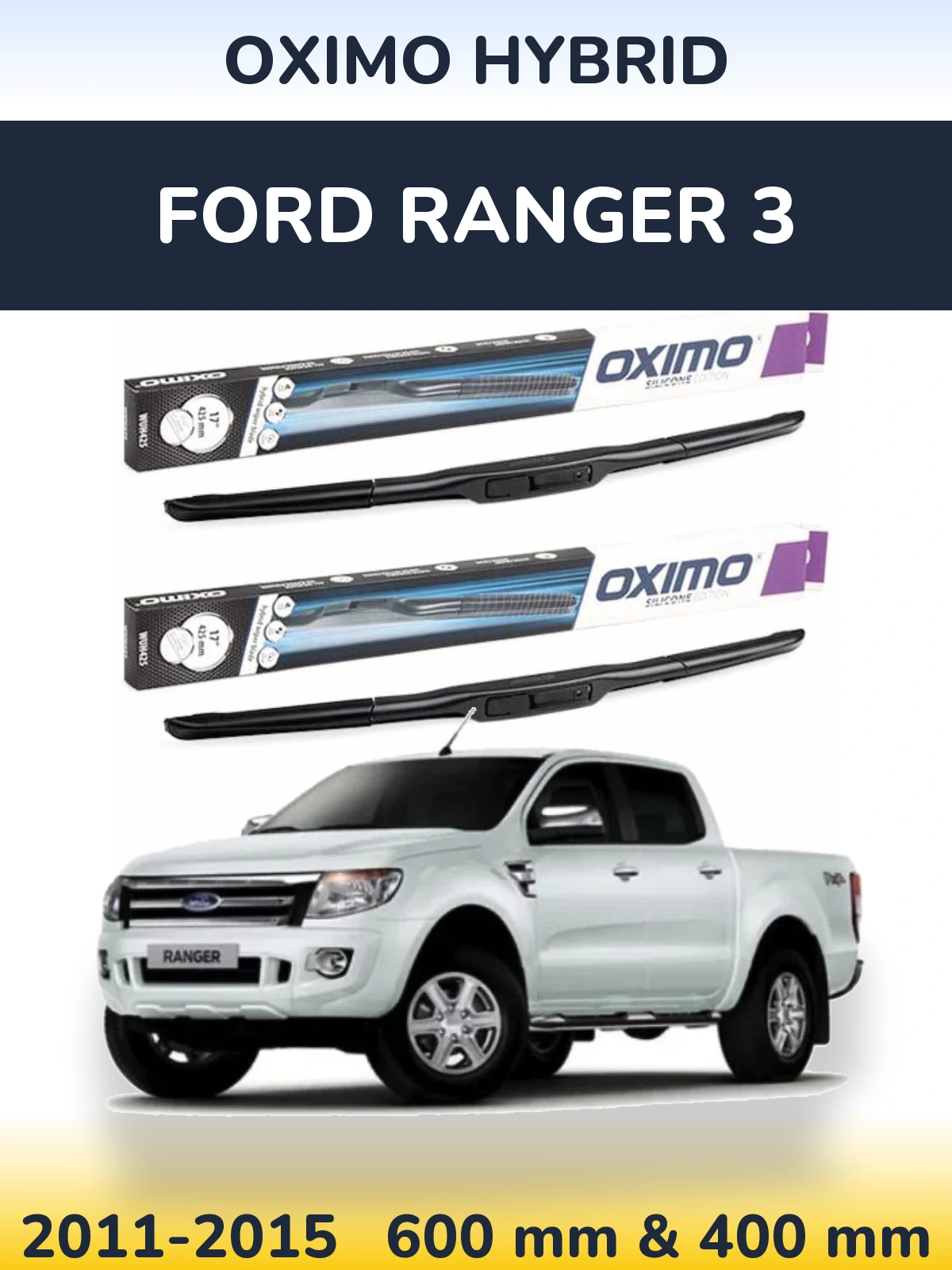Комплект передніх щіток Oximo Hybrid 600 & 400 мм для Ford Ranger 3 2011-2015