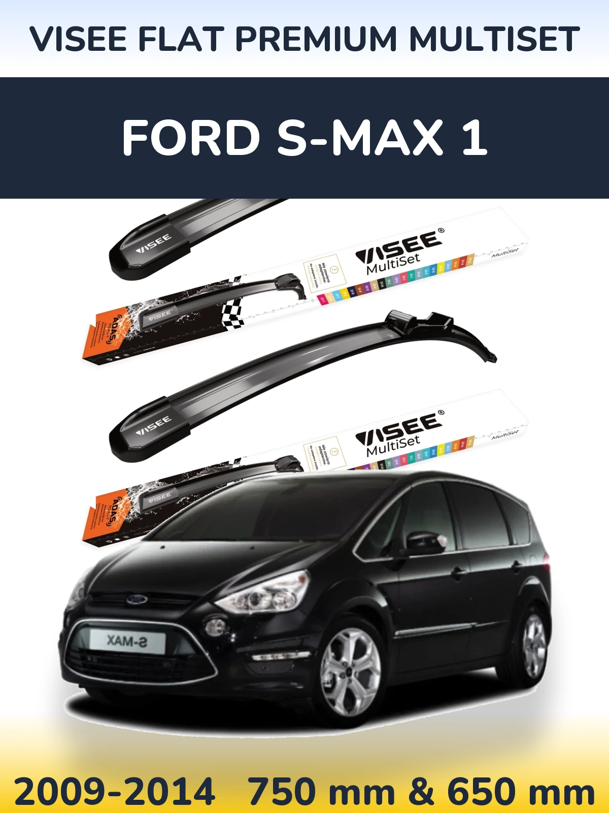 Комплект передніх щіток VISEE FLAT PREMIUM MultiSet 750 & 650 мм для Ford S-MAX 1 2009-2014