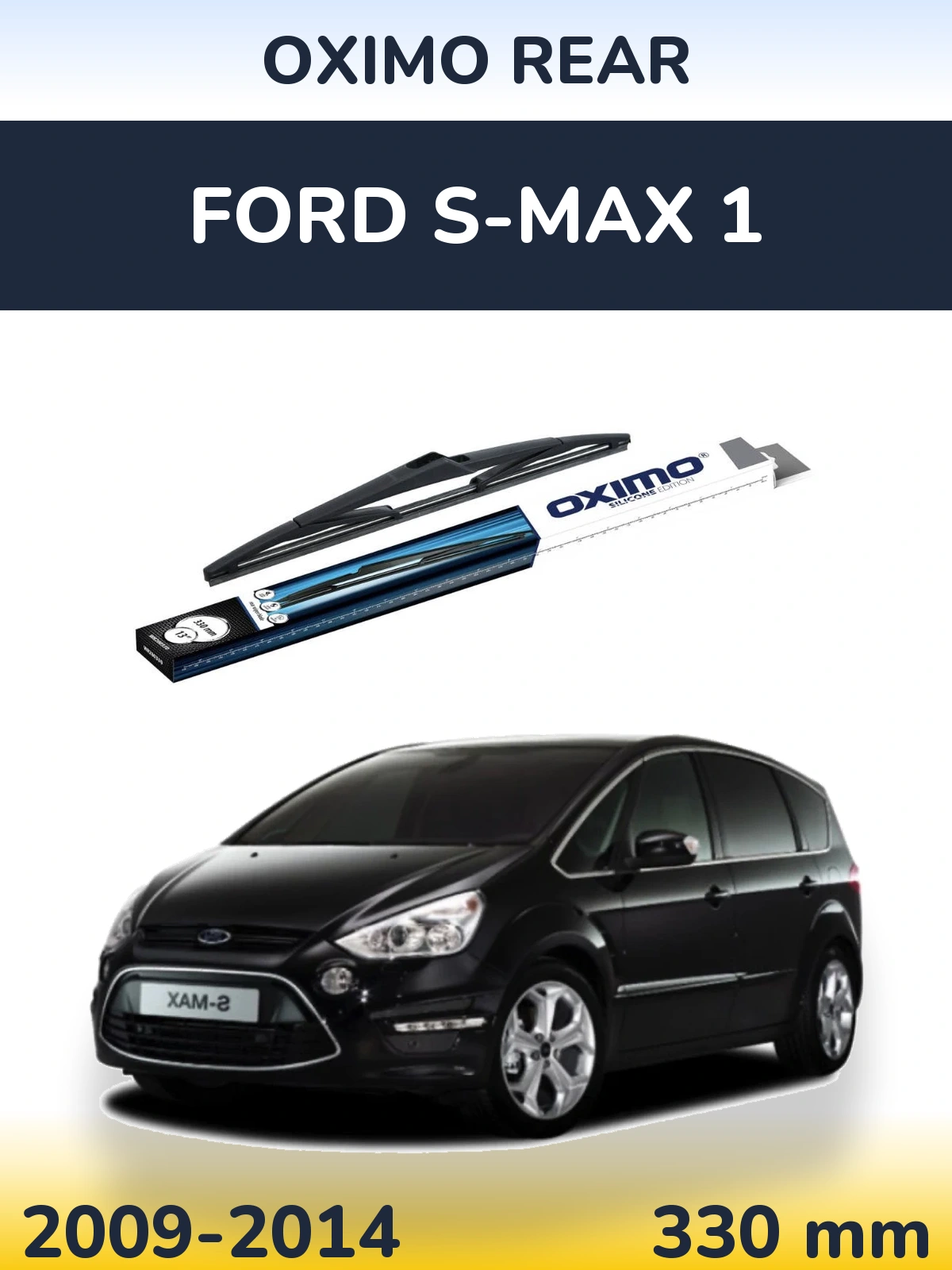 Rear wiper blade Oximo Rear 330 mm for Ford S-MAX 1 2009-2014