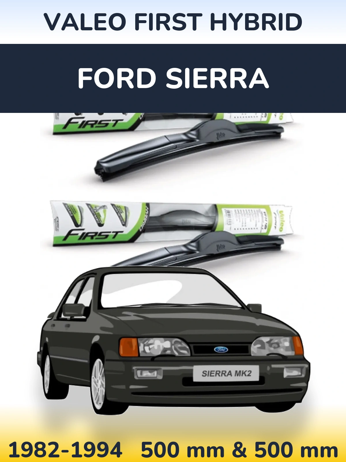 Front wiper blade set Valeo First Hybrid 500 & 500 mm for Ford Sierra 1982-1994