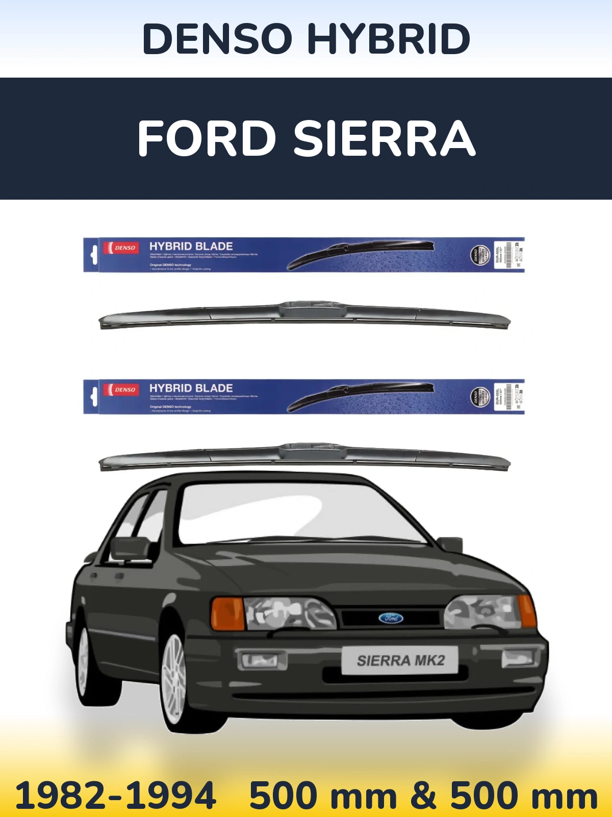 Front wiper blade set Denso Hybrid 500 & 500 mm for Ford Sierra 1982-1994