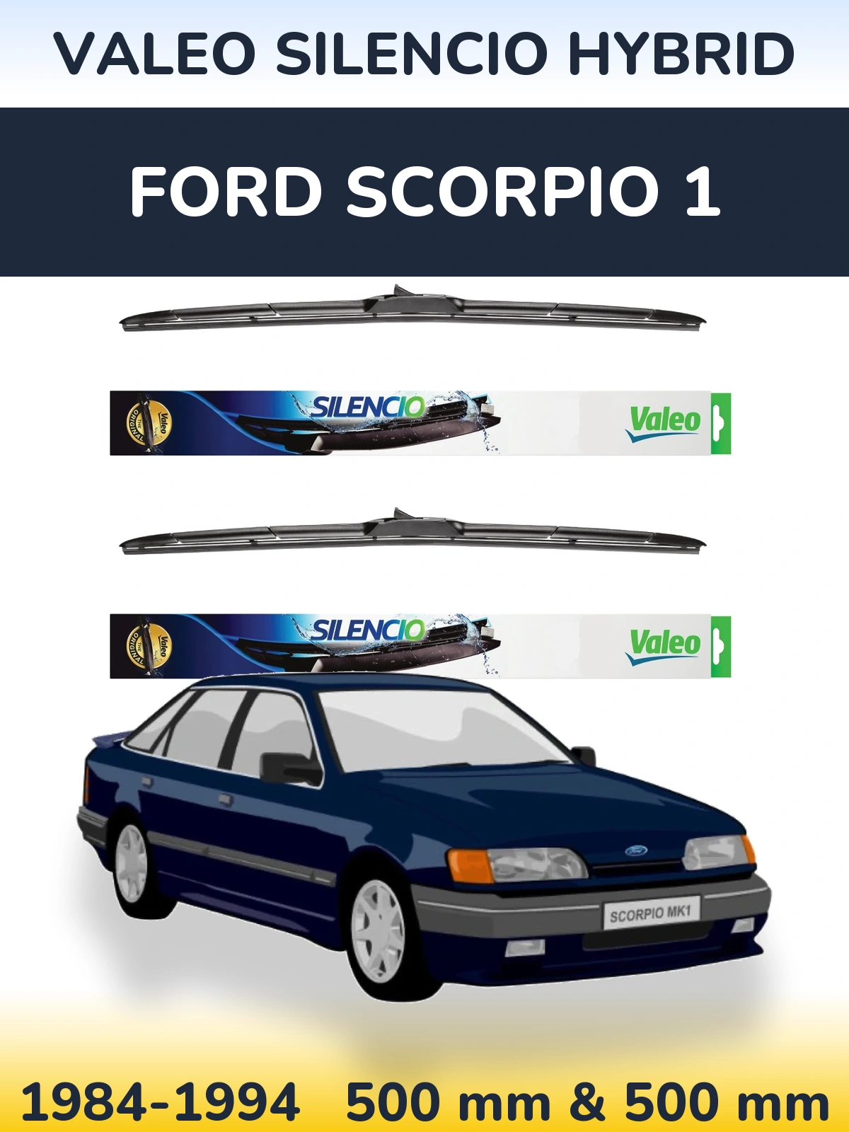 Front wiper blade set Valeo Silencio Hybrid 500 & 500 mm for Ford Scorpio 1 1984-1994