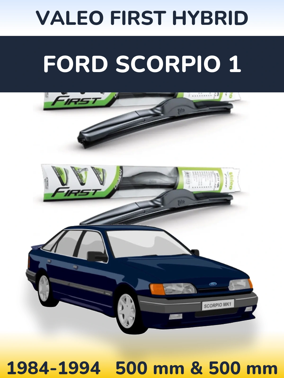 Комплект передних дворников Valeo First Hybrid 500 & 500 мм для Ford Scorpio 1 1984-1994