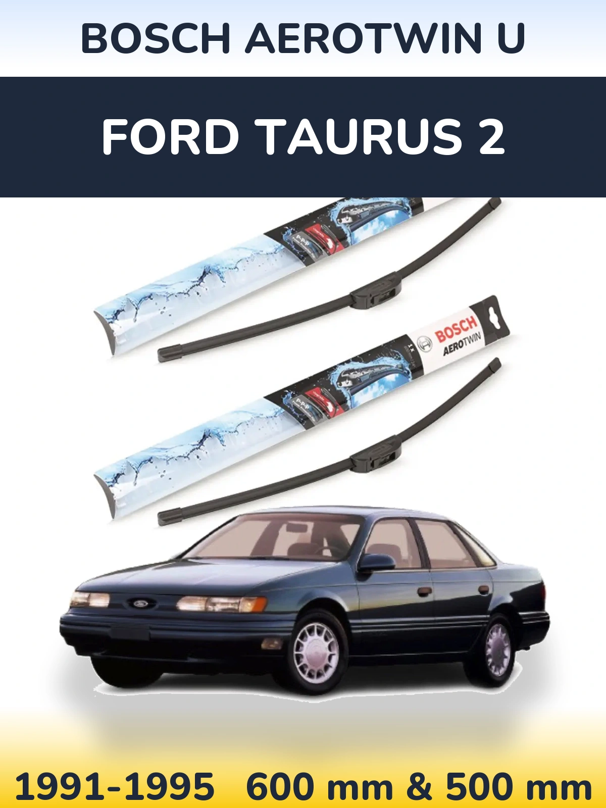 Комплект передних дворников BOSCH AeroTwin U 600 & 500 мм для Ford Taurus 2 1991-1995