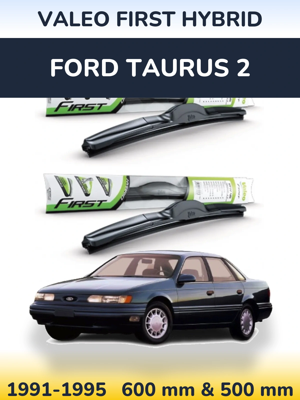 Комплект передніх щіток Valeo First Hybrid 600 & 500 мм для Ford Taurus 2 1991-1995