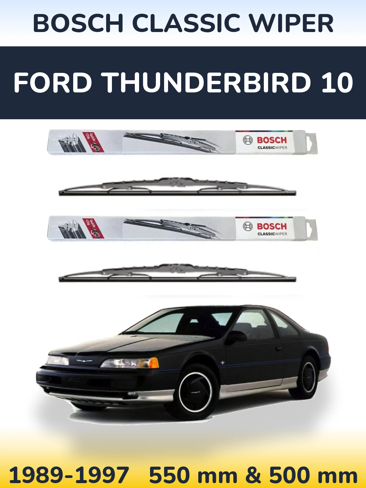 Front wiper blade set BOSCH Classic Wiper 550 & 500 mm for Ford Thunderbird 10 1989-1997