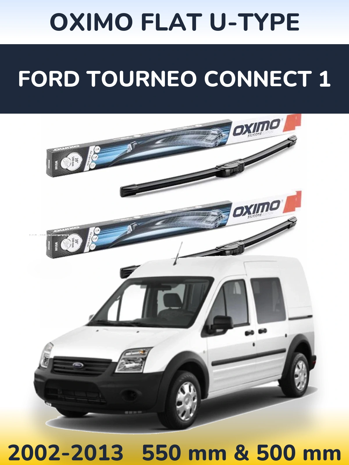 Front wiper blade set Oximo Flat U-type 550 & 500 mm for Ford Tourneo Connect 1 2002-2013