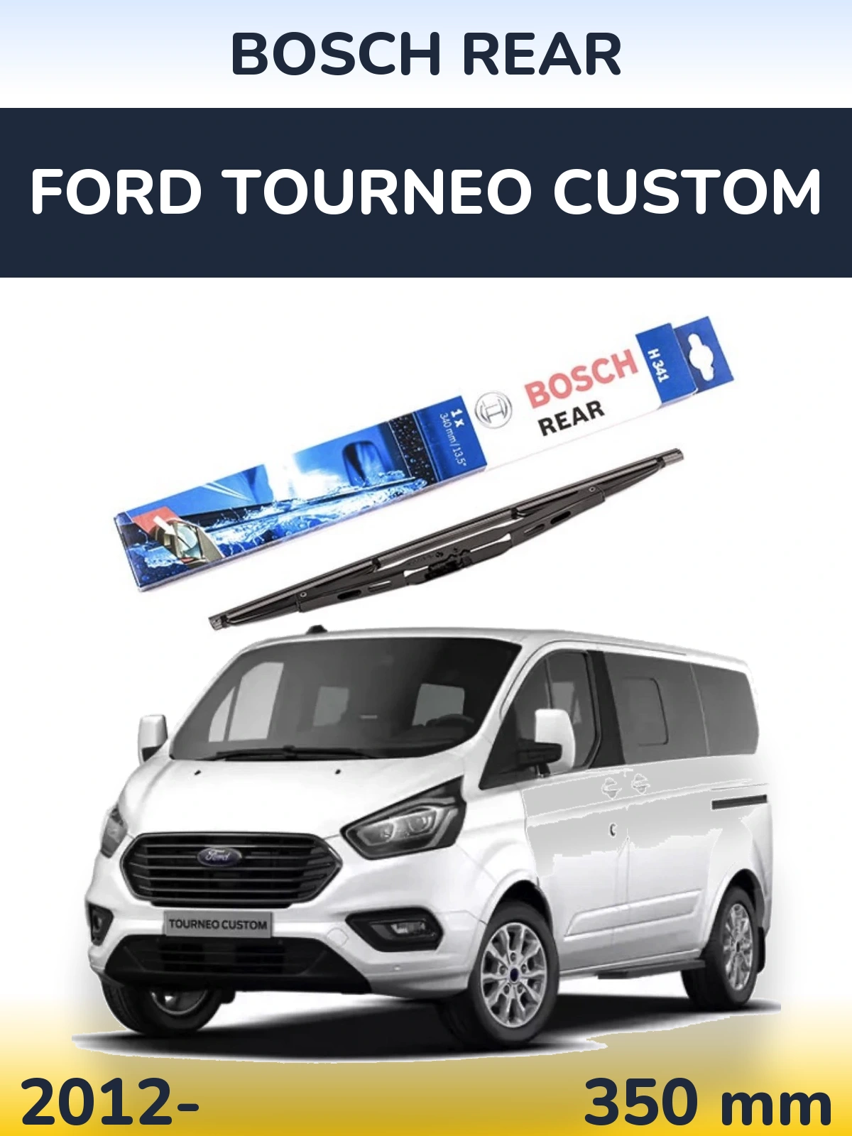 Rear wiper blade BOSCH Rear 340 mm for Ford Tourneo Custom 2012-2026