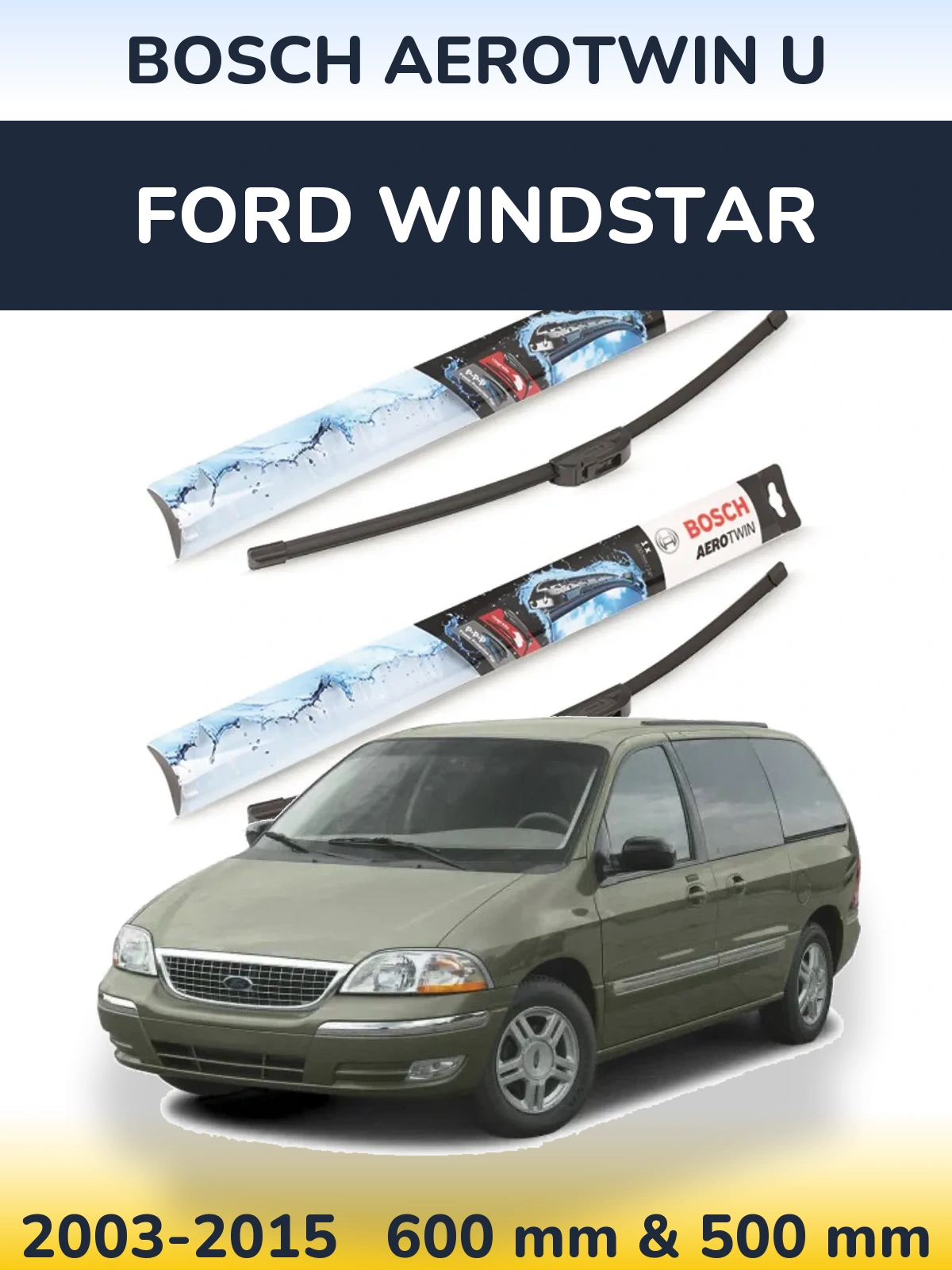 Front wiper blade set BOSCH AeroTwin U 600 & 500 mm for Ford Windstar 2003-2015